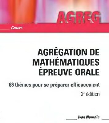 خرید و دانلود نسخه کامل کتاب Agrégation de mathématiques – Epreuve orale – 68 thèmes…