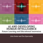 خرید و دانلود نسخه کامل کتاب AI and Developing Human Intelligence: Future Learning and Educational Innovation