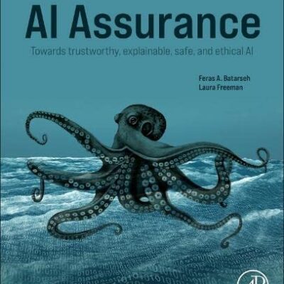 خرید و دانلود نسخه کامل کتاب AI Assurance: Towards Trustworthy, Explainable, Safe, and Ethical AI