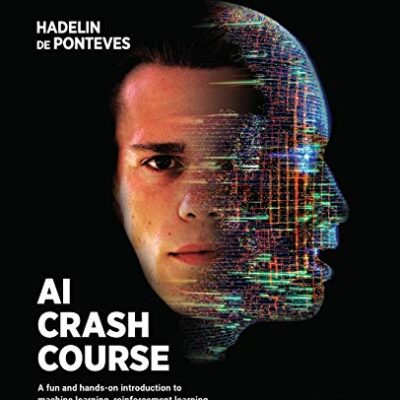 خرید و دانلود نسخه کامل کتاب AI Crash Course: A fun and hands-on introduction to machine learning, reinforcement learning, deep learning, and artificial intelligence with Python