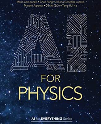 خرید و دانلود نسخه کامل کتاب AI for Physics: Machine Learning the World from Nuclear to Cosmic Scales