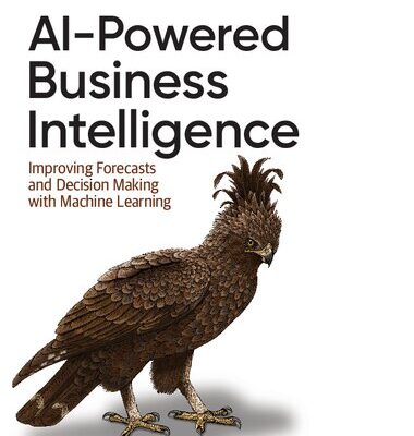 خرید و دانلود نسخه کامل کتاب AI-Powered Business Intelligence: Improving Forecasts and Decision Making with Machine Learning