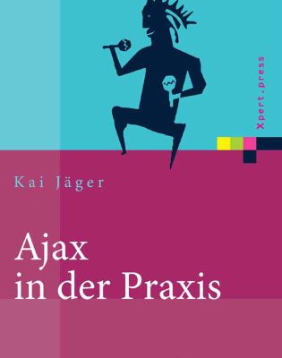خرید و دانلود نسخه کامل کتاب Ajax in der Praxis: Grundlagen, Konzepte, Lösungen