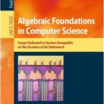 خرید و دانلود نسخه کامل کتاب Algebraic Foundations in Computer Science: Essays Dedicated to Symeon Bozapalidis on the Occasion of His Retirement