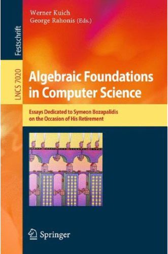 خرید و دانلود نسخه کامل کتاب Algebraic Foundations in Computer Science: Essays Dedicated to Symeon Bozapalidis on the Occasion of His Retirement_68656125de008.jpeg خرید و دانلود نسخه کامل کتاب Algebraic Foundations in Computer Science: Essays Dedicated to Symeon Bozapalidis on the Occasion of His Retirement