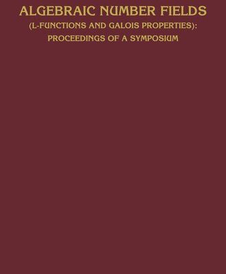 خرید و دانلود نسخه کامل کتاب Algebraic number fields: (L-functions and Galois properties) : proceedings of a symposium