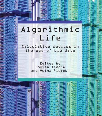 خرید و دانلود نسخه کامل کتاب Algorithmic Life: Calculative Devices in the Age of Big Data