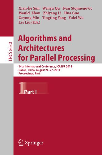 خرید و دانلود نسخه کامل کتاب Algorithms and Architectures for Parallel Processing: 14th International Conference, ICA3PP 2014, Dalian, China, August 24-27, 2014. Proceedings, Part I_686570c526935.jpeg خرید و دانلود نسخه کامل کتاب Algorithms and Architectures for Parallel Processing: 14th International Conference, ICA3PP 2014, Dalian, China, August 24-27, 2014. Proceedings, Part I