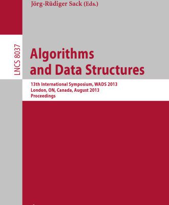 خرید و دانلود نسخه کامل کتاب Algorithms and Data Structures: 13th International Symposium, WADS 2013, London, ON, Canada, August 12-14, 2013. Proceedings