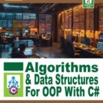خرید و دانلود نسخه کامل کتاب Algorithms and Data Structures for OOP With C#