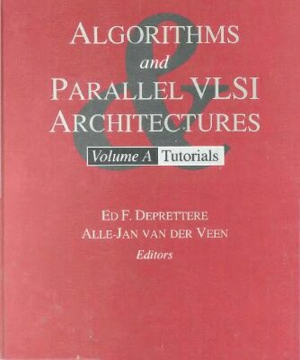 خرید و دانلود نسخه کامل کتاب Algorithms and Parallel Vlsi Architectures/Vols. A and B