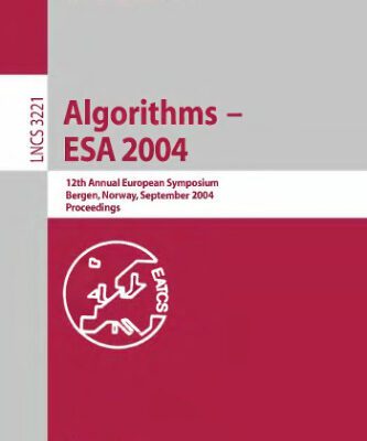 خرید و دانلود نسخه کامل کتاب Algorithms – ESA 2004: 12th Annual European Symposium, Bergen, Norway, September 14-17, 2004. Proceedings