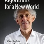 خرید و دانلود نسخه کامل کتاب Algorithms for a New World: When Big Data and Mathematical Models Meet
