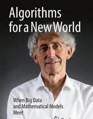 خرید و دانلود نسخه کامل کتاب Algorithms for a New World: When Big Data and Mathematical Models Meet