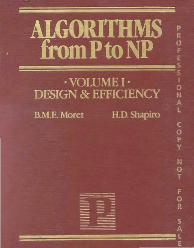 خرید و دانلود نسخه کامل کتاب Algorithms from P to NP, Vol. I: Design and Efficiency_6865706074034.jpeg خرید و دانلود نسخه کامل کتاب Algorithms from P to NP, Vol. I: Design and Efficiency