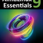 خرید و دانلود نسخه کامل کتاب AlmaLinux 9 Essentials: Learn to Install, Administer, and Deploy Rocky Linux 9 Systems