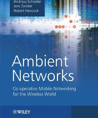خرید و دانلود نسخه کامل کتاب Ambient Networks: CO-Operative Mobile Networking for the Wireless World