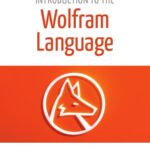 خرید و دانلود نسخه کامل کتاب An Elementary Introduction to the Wolfram Language
