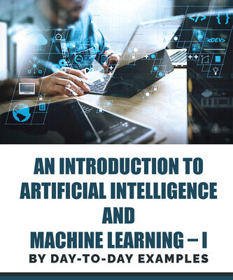 خرید و دانلود نسخه کامل کتاب An Introduction to Artificial Intelligence and Machine Learning I: By day-to-day examples