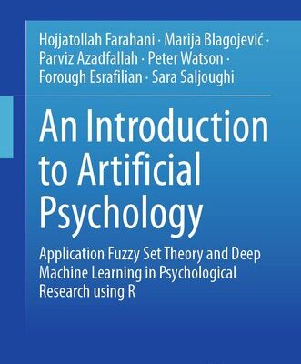 خرید و دانلود نسخه کامل کتاب An Introduction to Artificial Psychology : Application Fuzzy Set Theory and Deep Machine Learning in Psychological Research using R