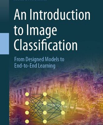 خرید و دانلود نسخه کامل کتاب An Introduction to Image Classification: From Designed Models to End-to-End Learning