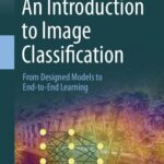 خرید و دانلود نسخه کامل کتاب An Introduction to Image Classification: From Designed Models to End-to-End Learning