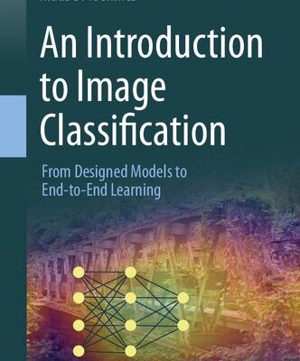 خرید و دانلود نسخه کامل کتاب An Introduction to Image Classification: From Designed Models to End-to-End Learning