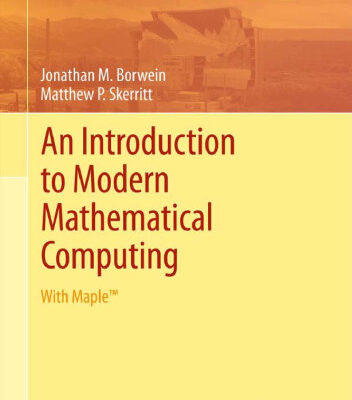 خرید و دانلود نسخه کامل کتاب An Introduction to Modern Mathematical Computing: With Maple™