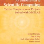 خرید و دانلود نسخه کامل کتاب An introduction to scientific computing: twelve computational projects solved with MATLAB