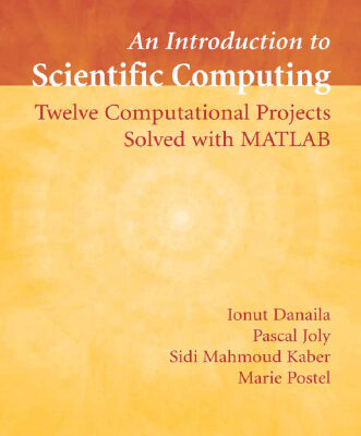 خرید و دانلود نسخه کامل کتاب An introduction to scientific computing: twelve computational projects solved with MATLAB