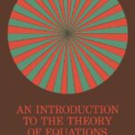 خرید و دانلود نسخه کامل کتاب An introduction to the theory of equations