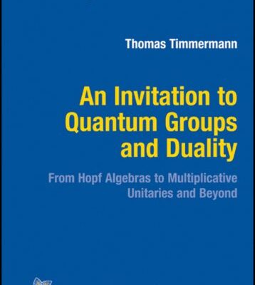 خرید و دانلود نسخه کامل کتاب An Invitation to Quantum Groups and Duality (Ems Textbooks in Mathematics)