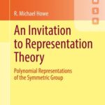خرید و دانلود نسخه کامل کتاب An Invitation to Representation Theory: Polynomial Representations of the Symmetric Group