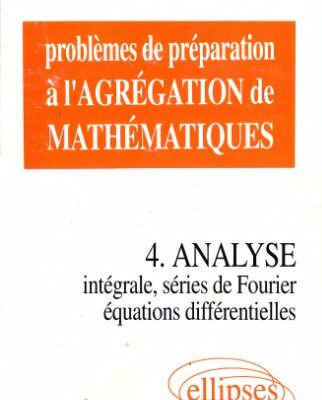 خرید و دانلود نسخه کامل کتاب Analyse : Intégrale, séries de Fourier, équations différentielles