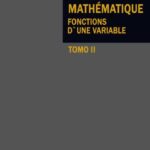 خرید و دانلود نسخه کامل کتاب Analyse Mathématique – Fonctions d’une variable – Tomo II