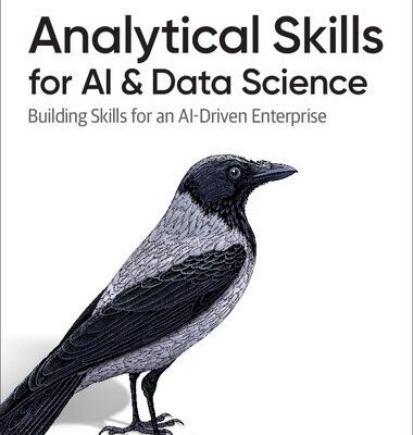خرید و دانلود نسخه کامل کتاب Analytical Skills for AI and Data Science: Building Skills for an AI-Driven Enterprise