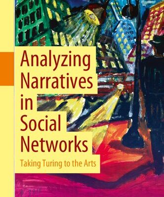 خرید و دانلود نسخه کامل کتاب Analyzing Narratives in Social Networks: Taking Turing to the Arts