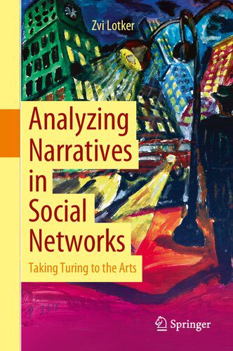 خرید و دانلود نسخه کامل کتاب Analyzing Narratives in Social Networks: Taking Turing to the Arts_686a959d64652.jpeg خرید و دانلود نسخه کامل کتاب Analyzing Narratives in Social Networks: Taking Turing to the Arts