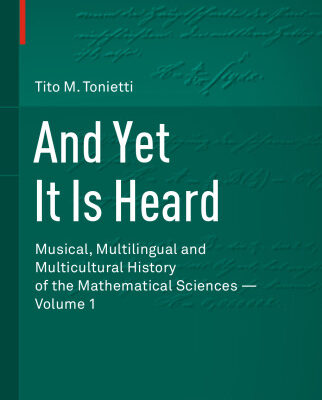 خرید و دانلود نسخه کامل کتاب And Yet It Is Heard: Musical, Multilingual and Multicultural History of the Mathematical Sciences – Volume 1