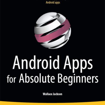 خرید و دانلود نسخه کامل کتاب Android Apps for Absolute Beginners