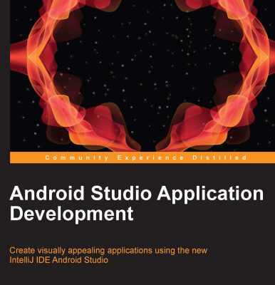 خرید و دانلود نسخه کامل کتاب Android Studio Application Development: Create visually appealing applications using the new IntelliJ IDE Android Studio