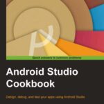 خرید و دانلود نسخه کامل کتاب Android Studio Cookbook: Design, debug, and test your apps using Android Studio