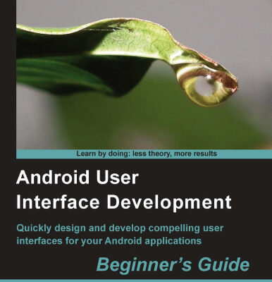 خرید و دانلود نسخه کامل کتاب Android User Interface Development: Beginners Guide