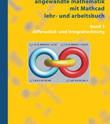خرید و دانلود نسخه کامل کتاب Angewandte Mathematik mit MathcadLehr- und Arbeitsbuch: Band 3: Differential- und Integralrechnung German