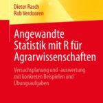 خرید و دانلود نسخه کامل کتاب Angewandte Statistik mit R für Agrarwissenschaften: Versuchsplanung und -auswertung mit konkreten Beispielen und Übungsaufgaben