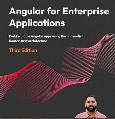 خرید و دانلود نسخه کامل کتاب Angular for Enterprise Applications: Build scalable Angular apps using the minimalist Router-first architecture,3rd Edition