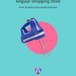 خرید و دانلود نسخه کامل کتاب Angular Shopping Store: From Scratch to Successful Payment