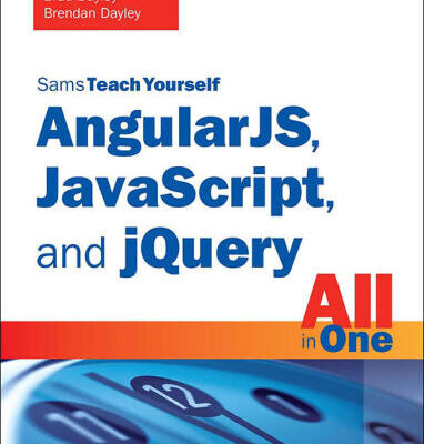 خرید و دانلود نسخه کامل کتاب AngularJS, JavaScript and jQuery All in One