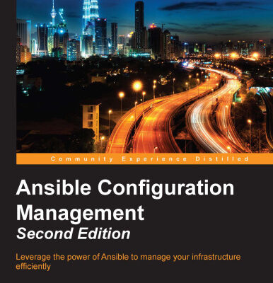 خرید و دانلود نسخه کامل کتاب Ansible Configuration Management, 2nd Edition: Leverage the power of Ansible to manage your infrastructure efficiently