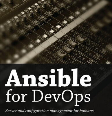 خرید و دانلود نسخه کامل کتاب Ansible for DevOps: Server and Configuration Management for Humans